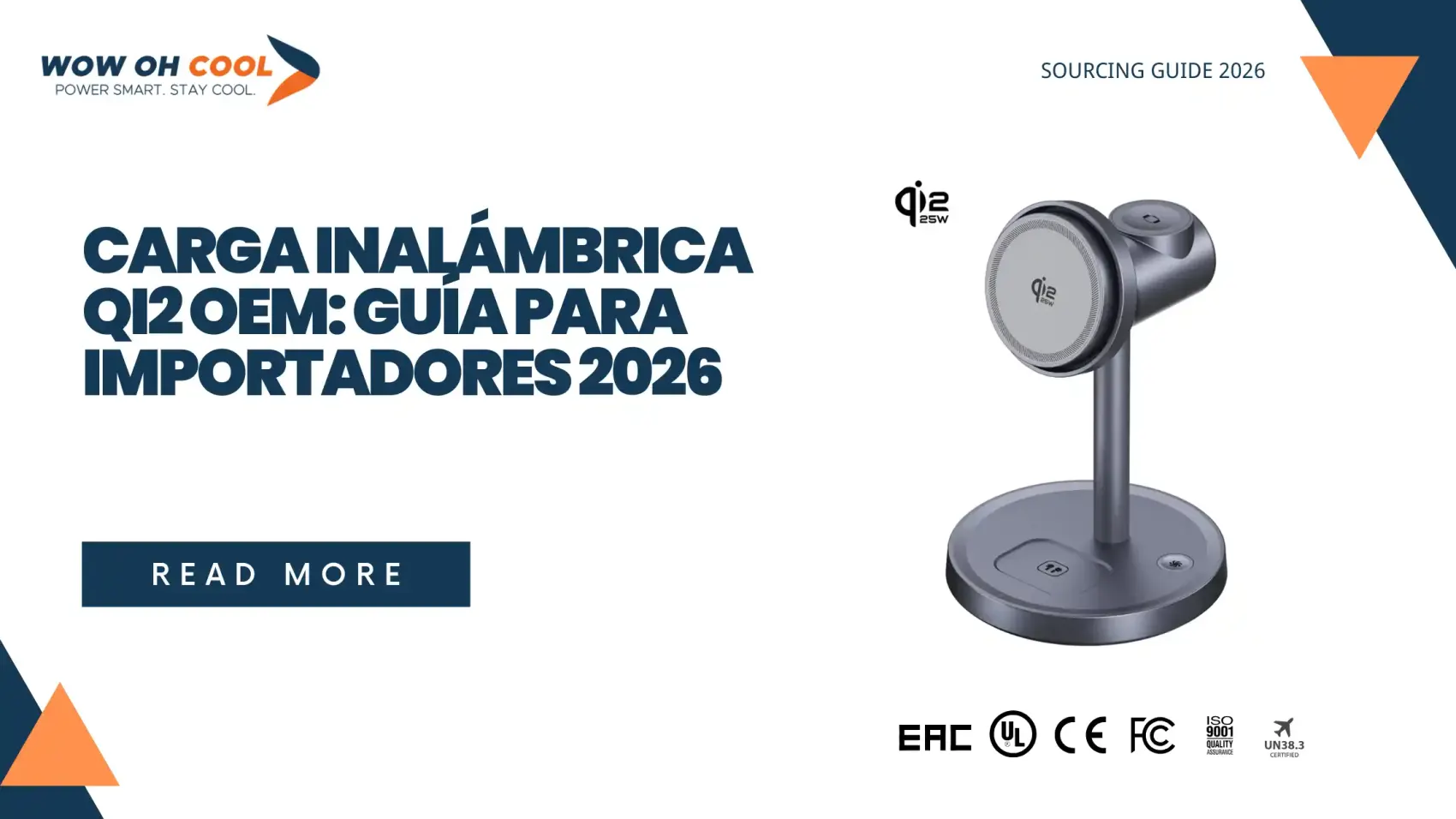 Guía OEM 2026 de carga inalámbrica Qi2, Qi2.2 y MagSafe para importadores — certificación WPC paso a paso, costes FOB Shenzhen, MOQ 500 uds, fabricante China ISO 9001 | WOWOHCOOL
