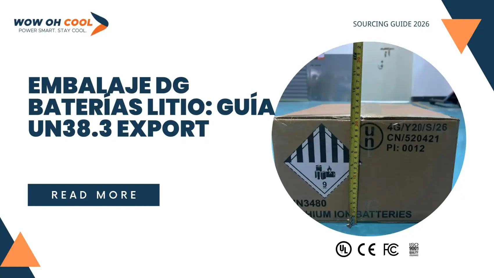 Certificación de embalaje de mercancías peligrosas baterías de litio 2026: ADR, IMDG, IATA DGR 67a edición, UN38.3, DGD. Guía de cumplimiento para exportación OEM, fábrica WOWOHCOOL Shenzhen ISO 9001