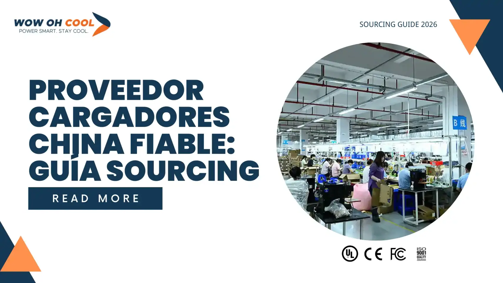 Proveedor de Cargadores en China Fiable 2026: verificación de fábrica OEM, due diligence, ISO 9001, NECIPS. Guía de sourcing para importadores hispanohablantes, fábrica WOWOHCOOL Shenzhen