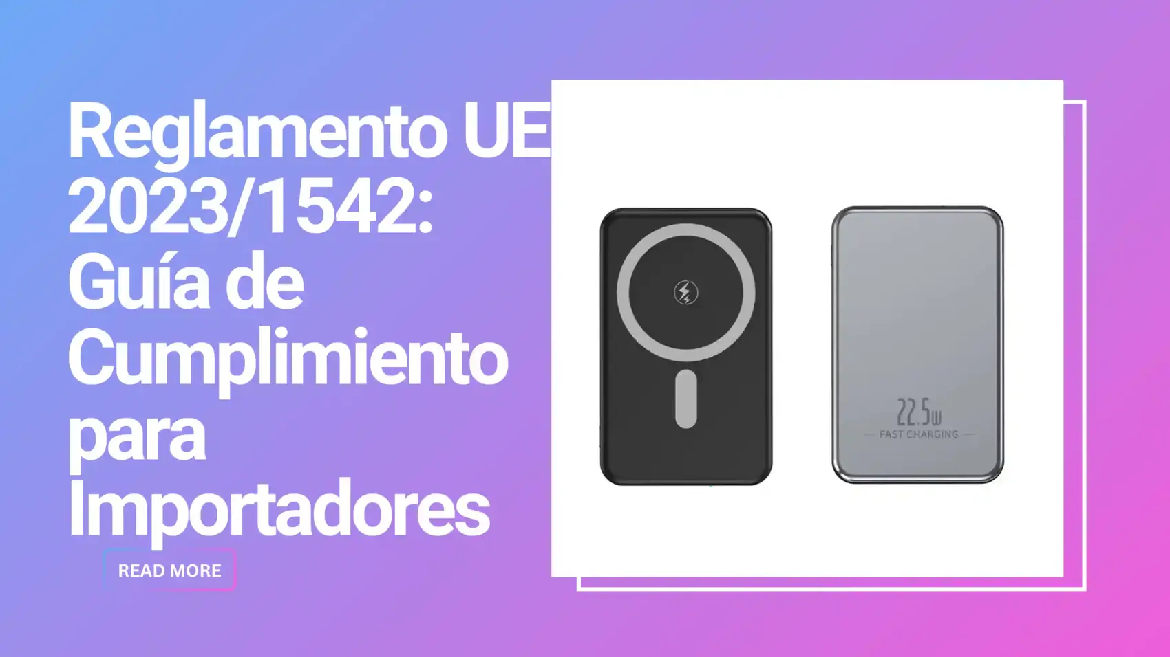 Reglamento UE 2023/1542 de Baterías: guía de cumplimiento normativo para importadores OEM de power banks en España — trazabilidad, etiquetado, huella de carbono y Battery Passport | WOWOHCOOL