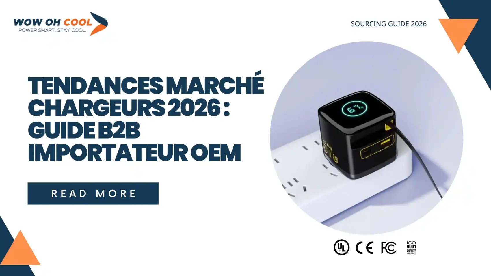 Tendances marché chargeurs 2026, guide B2B importateur OEM: GaN V 1,2 Md$, Qi2.2 637 certifiés, batteries semi-solides, prix FOB Shenzhen, données marché France